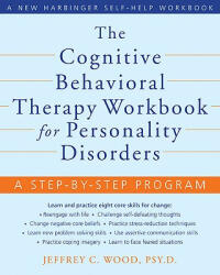 Cognitive Behavioral Therapy Workbook for Personality Disorders - Jeffrey C. Wood (ISBN: 9781572246485)