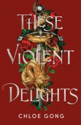 These Violent Delights - Chloe Gong (ISBN: 9781399741354)