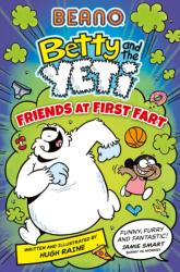 BEANO Betty and the Yeti: Friends at First Fart (ISBN: 9780008720926)