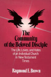 Community of the Beloved Disciple - Raymond E. Brown (ISBN: 9780809121748)