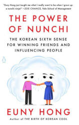 The Power of Nunchi: The Korean Sixth Sense for Winning Friends and Influencing People - Hong, Euny (ISBN: 9780143134473)