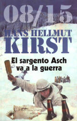El sargento Asch va a la guerra - Hans Hellmut Kirst, Esther Donato Prunera (ISBN: 9788496756922)