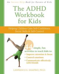 ADHD Workbook for Kids - Lawrence E. Shapiro (ISBN: 9781572247666)