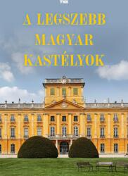 A legszebb magyar kastélyok (ISBN: 9789635103133)