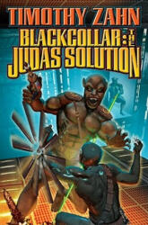 Blackcollar: The Judas Solution - Timothy Zahn (ISBN: 9781416555438)
