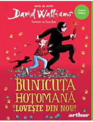 Bunicuta Hotomana Loveste Din Nou! , David Walliams - Editura Art (ISBN: 9786303215693)