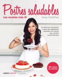 Postres Saludables : las recetas más fit - AUXY ORDOÑEZ (ISBN: 9788448022105)