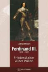 Ferdinand III - Lothar Höbelt (ISBN: 9783902475565)