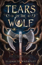 Tears of the Wolf - Elisabeth Wheatley (2024)
