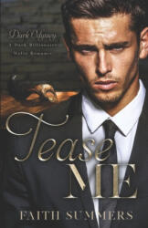 Tease Me: A Dark Billionaire Mafia Romance - Khardine Gray, Faith Summers (2020)