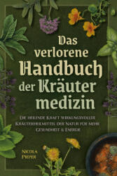 Das verlorene Handbuch der Kräutermedizin (ISBN: 9783982429267)