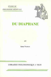 Du Diaphane: Image, Milieu, Lumiere Dans La Pensee Antique Et Medievale - Anca Vasiliu (1997)