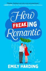 How Freaking Romantic (ISBN: 9781668082744)