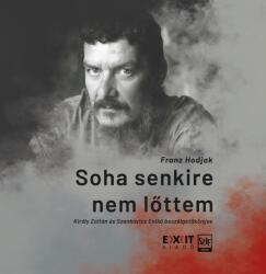 Soha senkire nem lőttem (ISBN: 9786156617170)