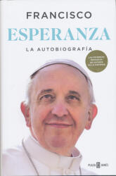 Papa Francisco: Esperanza. La autobiografía: Memorias del papa Francisco (ISBN: 9788401036798)