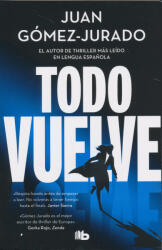 Todo vuelve - Juan Gómez-Jurado (ISBN: 9788410381117)