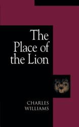 The Place of the Lion - Charles Williams (ISBN: 9781573831086)