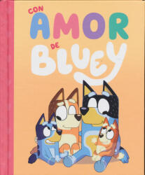 -: Con amor de Bluey (ISBN: 9788448869991)