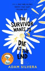 The Survivor Wants to Die at the End (ISBN: 9781398534728)