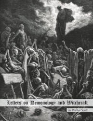 Letters on Demonology and Witchcraft: Addressed to J. G. Lockhart, Esq. - Sir Walter Scott, Dahlia V Nightly (2018)
