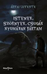 Istenek, szörnyek, csodák nyomában jártam (2025)