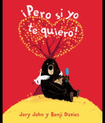¡PERO SI YO TE QUIERO! - JORY JOHN (ISBN: 9788416394739)