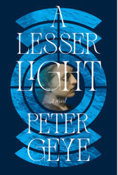 A Lesser Light - Geye, Peter (ISBN: 9781517916374)