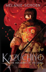 Kazuchiyo - SCHOEN, MELANIE, A (ISBN: 9781732701045)