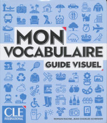 Romain Racine, Jean-Charles Schenker: Mon vocabulaire - Guide visuel - Niveaux A1/B2 - Livre (ISBN: 9782090353754)