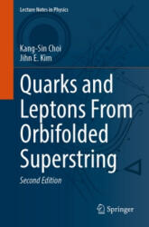 Quarks and Leptons From Orbifolded Superstring - Kang-Sin Choi (ISBN: 9783030540043)