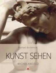 Kunst sehen - Michelangelo (ISBN: 9783957790781)