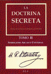 La doctrina secreta II : simbolismo arcaico universal - H. P. Blavatsky, Federico Climent Terrer (ISBN: 9788499500966)