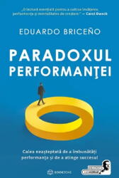 Paradoxul Performantei, Eduardo Briceno - Editura Bookzone (ISBN: 9786303054094)