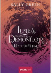 Hotii De Fum 2. Lumea Demonilor, Sally Green - Editura Art (ISBN: 9786069674789)
