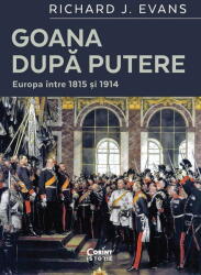 Goana Dupa Putere. Europa Intre 1815 Si 1914, Richard J. Evans - Editura Corint (ISBN: 9786060887799)