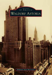 Waldorf Astoria - William Alan Morrison (ISBN: 9781467121286)