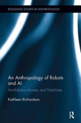 Anthropology of Robots and AI - Richardson, Kathleen (ISBN: 9780815346463)