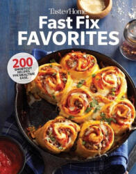 Taste of Home Fast Fix Favorites: 270 Shortcut Recipes for Mealtime Ease - Taste of Home (ISBN: 9781621457084)