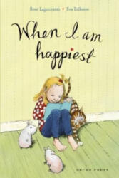 When I Am Happiest - Rose Lagercrantz (ISBN: 9781927271896)