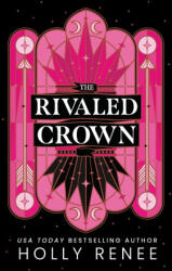 The Rivaled Crown - Holly Renee (ISBN: 9781957514574)