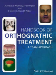 Handbook of Orthognathic Treatment - A Team Approach - Balvinder Khambay, Ashraf Ayoub, Fraser Walker, Philip Benington, Khursheed Moos, Lyndia Green (ISBN: 9780470659052)