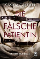 Die falsche Patientin - Saskia Calden (2024)
