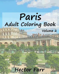 Paris: Adult Coloring Book, Volume 2: City Sketch Coloring Book - Hector Farr (ISBN: 9781523359844)