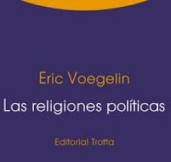 Las religiones políticas - Eric Voegelin, Manuel Abella Martínez, Pedro García Guirao (ISBN: 9788498795349)