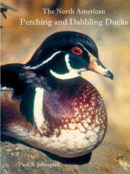 North American Perching and Dabbling Ducks - PAUL JOHNSGARD (ISBN: 9781609621094)