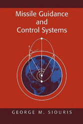 Missile Guidance and Control Systems - George M. Siouris (ISBN: 9781441918352)
