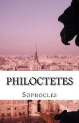 Philoctetes - Sophocles, Richard Claverhouse Jebb (ISBN: 9781537061696)