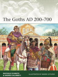 The Goths AD 200-700 - Andrea Salimbeti (ISBN: 9781472863065)