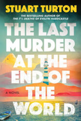 The Last Murder at the End of the World - TURTON STUART (ISBN: 9781464221842)