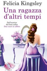 ragazza d'altri tempi - Felicia Kingsley (2025)